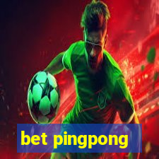 bet pingpong